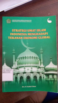 Image of Strategi Umat Islam Indonesia Menghadapi Tekanan Ekonomi Global