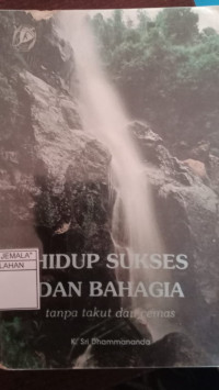 Image of Hidup Sukses dan Bahagia Tanpa Takut dan Cemas