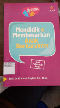 Image of Mendidik & Membesarkan Anak Berkarakter
