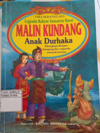Image of Malin Kundang Anak Durhaka : Dilengkapi Dengan Dongeng dan Legenda Menarik Lainnya