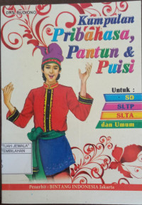 Image of Kumpulan Pribahasa, Pantun & Puisi : Untuk SD SLTP SLTA dan Umum
