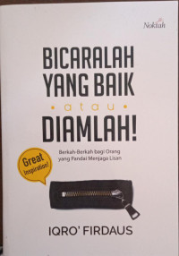 Image of Bicaralah yang Baik Atau Diamlah!