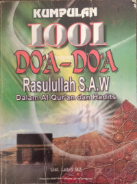 Image of Kumpulan 1001 Doa-Doa Rasulullah S.A.W Dalam  Al-Quran dan Hadist