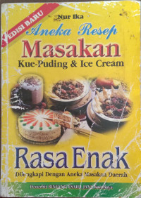 Image of Aneka Resep Masakan Kue-Puding & Ice Cream : Rasa Enak Dilengkapi Dengan Aneka Masakan Daerah
