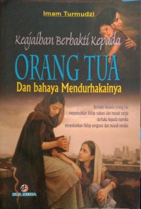 Image of Keajaiban Berbakti Kepada Orang Tua dan Bahaya Mendurhakainya