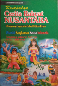 Image of Kumpulan Cerita Rakyat Nusantara : Dongeng-Legenda-Fabel-Mitos-Epos