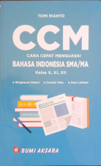 Image of CCM : Cara Cepat Menguasai Bahasa Indonesia SMA/MA Kelas X, XI, XII