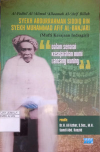 Image of Syekh Abdurrahman Siddiq dan Syekh Muhammad Afif Al-Banjari ( Mufti Kerajaan Indragiri) : dalam Senarai Kesejarahan Bumi Lancang Kuning