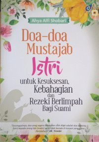 Image of Doa-doa Mustajab Istri : Untuk Kesuksesan, Kebahagian dan Rezeki Berlimpah Bagi Suami