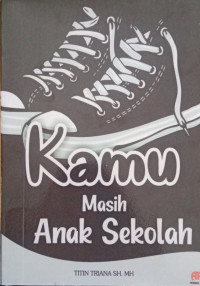 Image of Kamu Masih Anak Sekolah