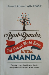 Image of Ayah bunda ini pesan nabi SAW untuk anda