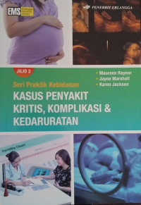 Image of Seri praktik kebidanan : Kasus penyakit kritis, komplikasi & kedaruratan